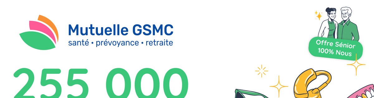 Offre Sénior 100&nbsp;%&nbsp;Nous de la Mutuelle GSMC&nbsp;: 255&nbsp;000 personnes protégées.